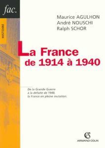 La France de 1914 à 1940. 2e édition - Agulhon Maurice - Nouschi André - Schor Ralph