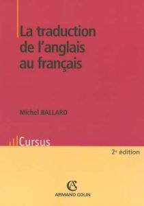 La traduction de l'anglais au français. 2e édition - Ballard Michel