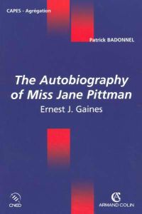 The Autobiography of Miss Jane Pittman de Ernest J Gaines - Badonnel Patrick