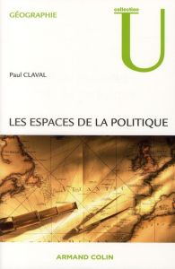 Les espaces de la politique - Claval Paul