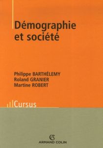Démographie et société - Barthélemy Philippe - Granier Roland - Robert Mart