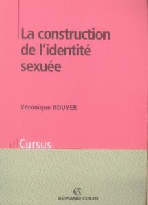 La construction de l'identité sexuée - Rouyer Véronique - Zaouche Gaudron Chantal