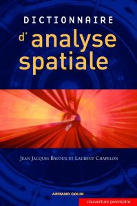 Dictionnaire d'analyse spatiale - Bavoux Jean-Jacques - Chapelon Laurent