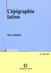 L'épigraphie latine. 3e édition - Corbier Paul