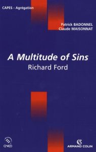 A multitude of Sins. Richard Ford - Badonnel Patrick - Maisonnat Claude