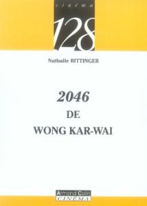 2046 de Wong Kar-wai - Bittinger Nathalie