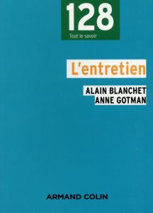 L'entretien. 2e édition - Blanchet Alain - Gotman Anne