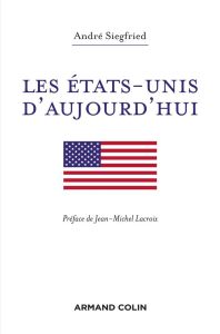 Les Etats-Unis d'aujourd'hui - Siegfried André - Lacroix Jean-Michel