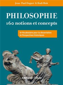 Philosophie. 160 notions et concepts - Doguet Jean-Paul - Rizk Hadi