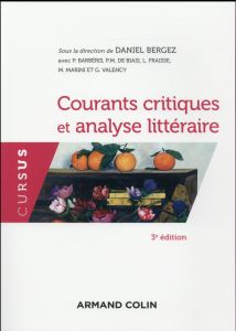 Courants critiques et analyse littéraire. 3e édition revue et augmentée - Bergez Daniel