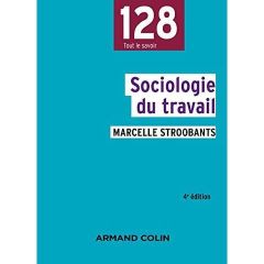 Sociologie du travail. 4e édition - Stroobants Marcelle - Singly François de