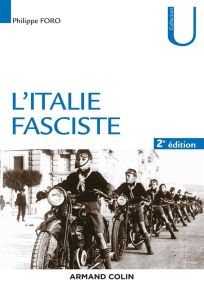 L'Italie fasciste. 2e édition - Foro Philippe
