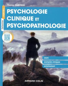Psychologie clinique et psychopathologie. Cours, exemples cliniques, entraînement - Rabeyron Thomas