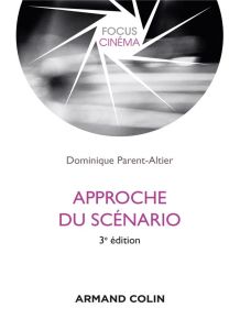 Approche du scénario. 3e édition - Parent-Altier Dominique - Vanoye Francis