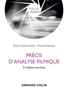 Précis d'analyse filmique. 5e édition revue et augmentée - Goliot-Lété Anne - Vanoye Francis
