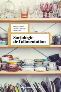 Sociologie de l'alimentation. 2e édition - Cardon Philippe - Depecker Thomas - Plessz Marie