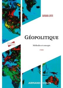 Géopolitique. Méthodes et concepts, 2e édition - Loyer Barbara