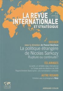 La revue internationale et stratégique N° 77, printemps 201 : La politique étrangère de Nicolas Sark - Boniface Pascal