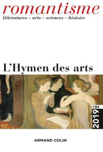 Romantisme N° 184/2019 : L'Hymen des arts - Diaz José-Luis - Illouz Jean-Nicolas