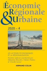 Revue d'économie régionale et urbaine N° 4/2020 : Les acteurs économiques et la régionalisation - Bourdin Sébastien - Nadou Fabien - Lacour Claude