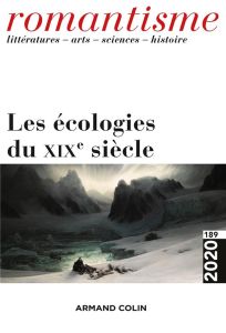 Romantisme N° 189/2020 : Les écologies du XIXe siècle - Reverzy Eléonore
