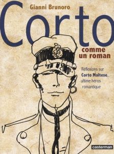 Corto comme un roman. Réflexions sur Corto Maltese, ultime héros romantique - Brunoro Gianni - Iacona Fabrizio - Saada Emilie -
