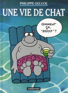 Le Chat Tome 15 : Une vie de chat - Geluck Philippe