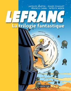 Lefranc Tome 2 : La trilogie fantastique - Martin Jacques - Chaillet Gilles - Carin Francis -