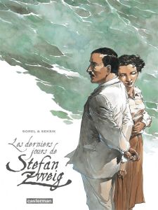 Les derniers jours de Stefan Zweig - Sorel Guillaume - Seksik Laurent
