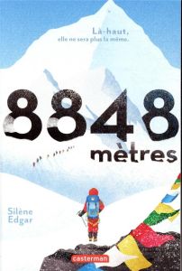 8848 mètres - Edgar Silène
