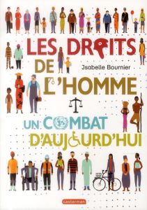 Les droits de l'homme, un combat d'aujourd'hui - Bournier Isabelle - Silloray Florent