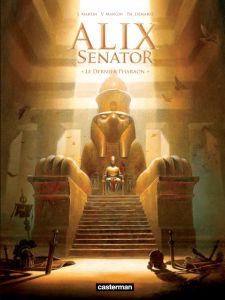 Alix Senator Tome 2 : Le dernier pharaon - Martin J. - Mangin V. - Démarez Th.