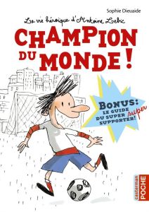 La vie héroïque d'Antoine Lebic Tome 3 : Champion du monde - Dieuaide Sophie - Azam Jacques