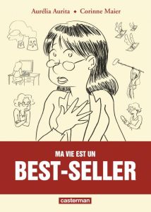 Ma vie est un best-seller - Aurita Aurélia - Maier Corinne