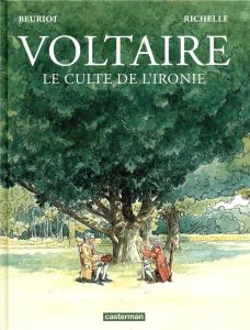 Voltaire. Le culte de l'ironie - Beuriot Jean-Michel - Richelle Philippe