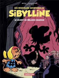 Les nouvelles aventures de Sibylline Tome 1 : Le secret de Mélanie Chardon - Corteggiani François