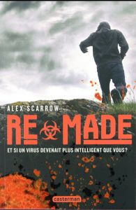 Re- Tome 1 : Remade - Scarrow Alex - Daniellot Corinne
