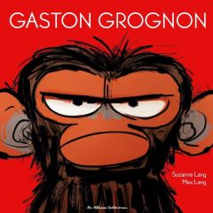 Gaston grognon - Lang Susanne - Lang Max - Grynszpan Eva