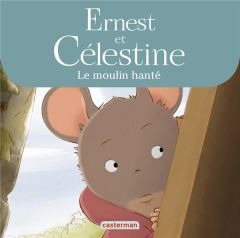 Ernest et Célestine (d'après la série télévisée) : Le moulin hanté - Regnaud Jean