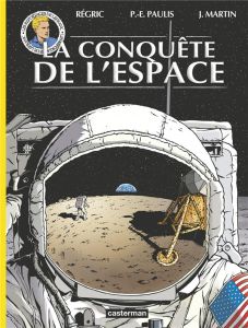Les reportages de Lefranc : La conquête de l'espace - Régric Frédéric - Paulis Pierre-Emmanuel - Martin