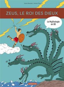 La mythologie en BD : Zeus, le roi des dieux - Baussier Sylvie - Pinel Ariane