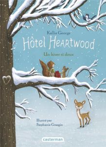 Hôtel Heartwood Tome 2 : Un hiver si doux - George Kallie - Graegin Stephanie - Didiot Béatric