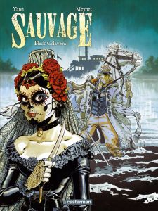 Sauvage Tome 5 : Black Calavera - MEYNET/YANN