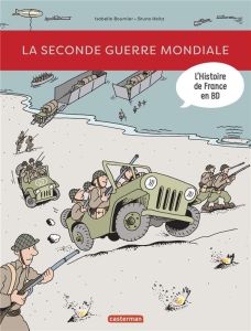 L'histoire de France en BD : La Seconde Guerre mondiale - Bournier Isabelle - Heitz Bruno
