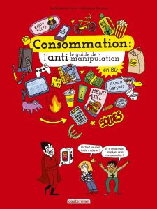 Consommation : le guide de l'anti-manipulation en BD - Faure Guillemette - Barman Adrienne