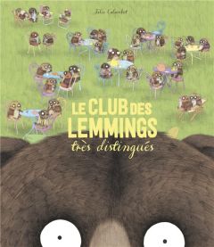 Le club des lemmings très distingués - Colombet Julie