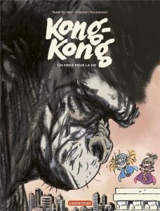 Kong-Kong Tome 2 : Un singe pour la vie - Villeminot Vincent - Autret Yann
