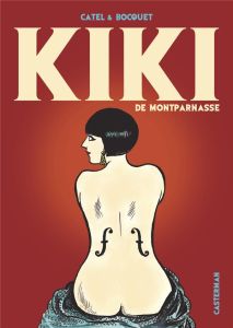 Kiki de Montparnasse. Edition de luxe - CATEL/BOCQUET
