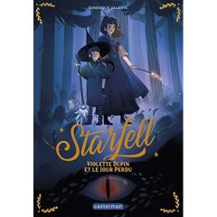 Starfell Tome 1 : Violette Dupin et le jour perdu - Valente Dominique - Guitton Anne