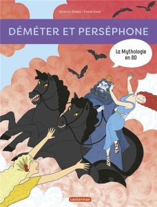 La mythologie en BD : Déméter et Perséphone - Bottet Béatrice - Harel Emilie
